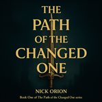 The Path of the Changed One cover image