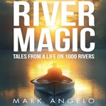 River Magic (Library Edition) cover image