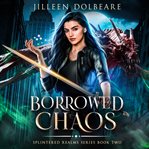 Borrowed Chaos (Library Edition) cover image