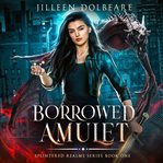 Borrowed Amulet (Library Edition) cover image