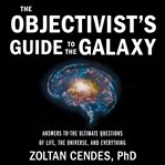 The Objectivist's Guide to the Galaxy (Library Edition) cover image