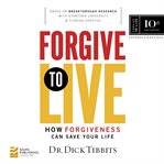 Forgive to Live (Library Edition) cover image