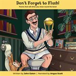 Don't Forget to Flush (Library Edition) cover image