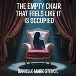The Empty Chair That Feels Like It Is Occupied cover image