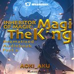 Inheritor of Magic: The Magi King Part 2 cover image