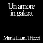 Un amore in galera cover image