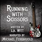 Running With Scissors (Library Edition) cover image