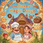 The Baker's Magic Dough (Library Edition) cover image