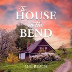 The House on the Bend (Library Edition) cover image