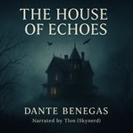 The House of Echoes (Library Edition) cover image