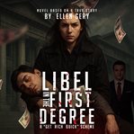 Libel in the first degree "A get rich quick scheme" cover image