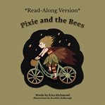 Pixie and the Bees Read-Along (Library Edition) cover image
