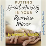 Putting Social Anxiety in Your Rearview Mirror cover image