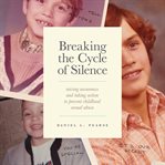Breaking the Cycle of Silence cover image