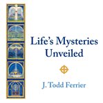 Life's Mysteries Unveiled cover image