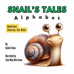 Snails Tales Alphabet Bedtime Stories for Kids cover image