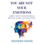 You Are Not Your Emotions cover image