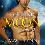 Highland Moon #2 : Scottish Werewolf Shifter Romance cover image