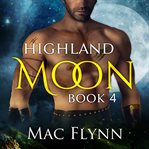 Highland Moon #4 : Scottish Werewolf Shifter Romance cover image