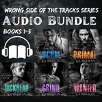 Wrong Side of the Tracks 1-5 Audio Bundle cover image