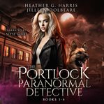 The Portlock Paranormal Detective Series Box Set : Books #1-4 cover image