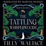 The Tattling Whisperwoods cover image