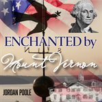 Enchanted by Mount Vernon cover image