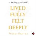 Lived Fully, Felt Deeply cover image