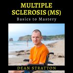 Multiple Sclerosis (MS) - Basics to Mastery cover image