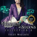Tournament of Shadows Collection 2 cover image