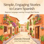 Simple, Engaging Stories to Learn Spanish cover image