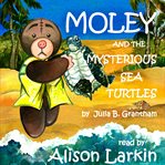 Moley and the Mysterious Sea Turtles cover image