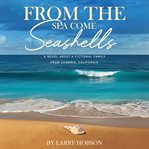 From the Sea Come Seashells cover image