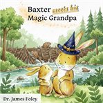 Baxter Meets His Magic Grandpa cover image