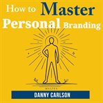 How to Master Personal Branding cover image