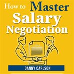 How to Master Salary Negotiations cover image
