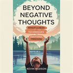 Beyond Negative Thoughts: cover image