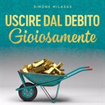 Uscire Dal Debito Gioiosamente cover image