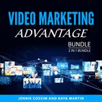 Video Marketing Advantage Bundle, 2 in 1 Bundle cover image