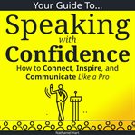 Your Guide to Speaking With Confidence cover image