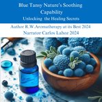 Blue Tansy Nature's Soothing Capability cover image