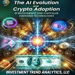 The AI Evolution and Crypto Adoption cover image
