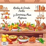 Recetas De Comida Fáciles Y Económicas Para Preparar cover image