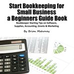 Start Bookkeeping for Small Business a Beginners Guide Book cover image