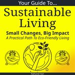 Your Guide to Sustainable Living cover image