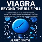 Viagra: Beyond the Blue Pill cover image