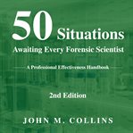 50 Situations Awaiting Every Forensic Scientist cover image