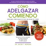 Cómo Adelgazar Comiendo cover image