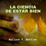La Ciencia De Estar Bien cover image