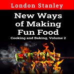 New Ways of Making Fun Food cover image
